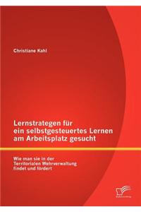 Lernstrategen Fur Ein Selbstgesteuertes Lernen Am Arbeitsplatz Gesucht