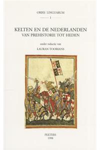 Kelten En de Nederlanden Van Prehistorie Tot Heden