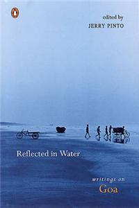 Reflected in Water: Writings on Goa