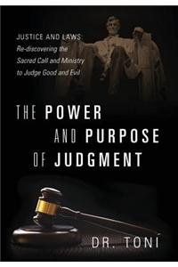 The Power and Purpose of Judgment: Justice and Laws: Re-Discovering the Sacred Call and Ministry to Judge Good and Evil