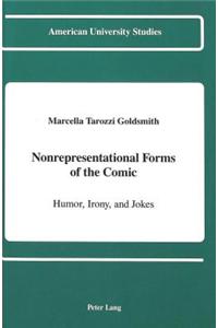 Nonrepresentational Forms of the Comic: Humor, Irony, and Jokes