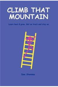 Climb That Mountain
