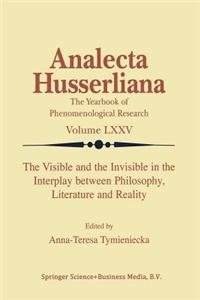 The Visible and the Invisible in the Interplay Between Philosophy, Literature and Reality