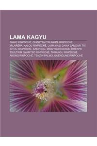 Lama Kagyu: Pawo Rinpoche, Chogyam Trungpa Rinpoche, Milarepa, Kalou Rinpoche, Lama Kazi Dawa Samdup, Tai Sitou Rinpoche, Sakyong