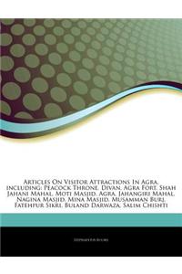 Articles on Visitor Attractions in Agra, Including: Peacock Throne, Divan, Agra Fort, Shah Jahani Mahal, Moti Masjid, Agra, Jahangiri Mahal, Nagina Ma