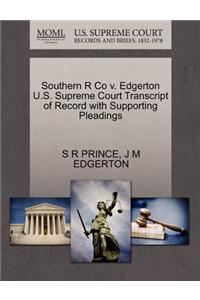 Southern R Co V. Edgerton U.S. Supreme Court Transcript of Record with Supporting Pleadings