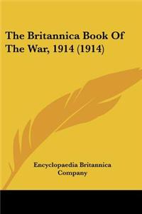 The Britannica Book of the War, 1914 (1914)