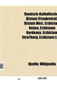 Romisch-Katholisches Bistum (Frankreich): Bistum Metz, Erzbistum Reims, Erzbistum Bordeaux, Erzbistum Strassburg