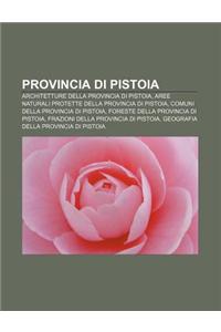 Provincia Di Pistoia: Architetture Della Provincia Di Pistoia, Aree Naturali Protette Della Provincia Di Pistoia