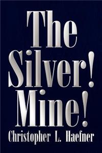 Silver! Mine!
