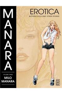 The Manara Erotica Volume 3: Butterscotch and Other Stories