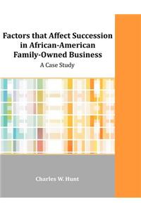 Factors That Affect Succession in African-American Family-Owned Business