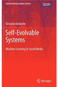 Self-Evolvable Systems: Machine Learning in Social Media