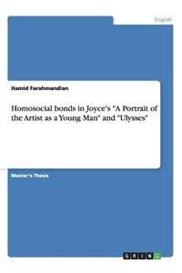 Homosocial Bonds in Joyce's a Portrait of the Artist as a Young Man and Ulysses