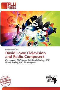 David Lowe (Television and Radio Composer)