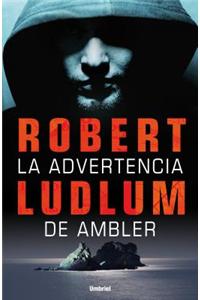 La Advertencia de Ambler = The Ambler Warning