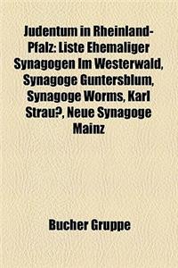 Judentum in Rheinland-Pfalz: Judische Gemeinde in Rheinland-Pfalz, Judischer Friedhof in Rheinland-Pfalz, Judisches Museum in Rheinland-Pfalz