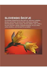 Slovenski Kofje: Slovenski Rimskokatoli KI Kofje, Marjan Turn Ek, Mihael Napotnik, Anton Stres, Gregorij Ro Man, Anton Mahni, Franc Rod