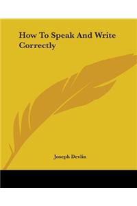 How To Speak And Write Correctly