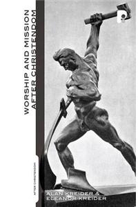 Worship and Mission After Christendom