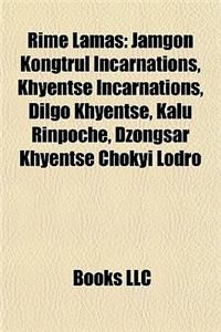Rim Lamas: Jamgon Kongtrul Incarnations, Khyentse Incarnations, Dilgo Khyentse, Kalu Rinpoche, Dzongsar Khyentse Chkyi Lodr