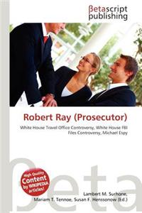 Robert Ray (Prosecutor)