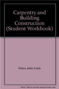 Carpentry and Building Construction Student Workbook 4/E