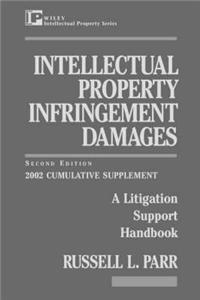 Intellectual Property Infringement Damages: A Litigation Support Handbook: 2002 Cumulative Supplement to 2r.E.