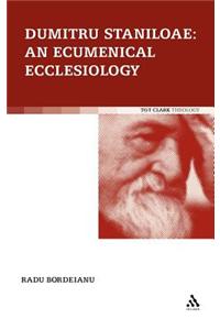 Dumitru Staniloae: An Ecumenical Ecclesiology