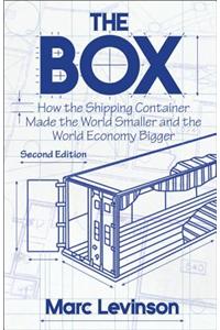 The Box: How the Shipping Container Made the World Smaller and the World Economy Bigger