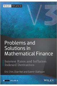 Problems and Solutions in Mathematical Finance: Interest Rates and Inflation Indexed Derivatives