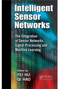 Intelligent Sensor Networks: The Integration of Sensor Networks, Signal Processing and Machine Learning