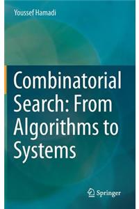 Combinatorial Search: From Algorithms to Systems
