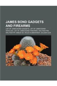 James Bond Gadgets and Firearms: List of James Bond Gadgets, List of James Bond Vehicles, List of James Bond Firearms, Walther P99, Walther Pp