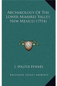 Archaeology of the Lower Mimbres Valley, New Mexico (1914)