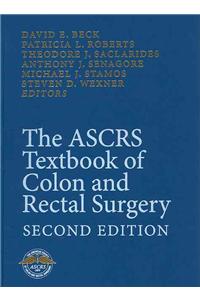The ASCRS Textbook of Colon and Rectal Surgery