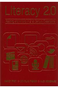 Literacy 2.0: Reading and Writing in 21st Century Classrooms