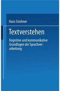Textverstehen: Kognitive Und Kommunikative Grundlagen Der Sprachverarbeitung