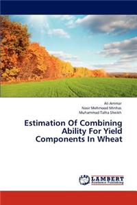 Estimation of Combining Ability for Yield Components in Wheat