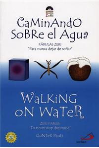 Walking on Water/Caminando Sobre El Aqua