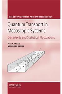 Quantum Transport in Mesoscopic Systems: Complexity and Statistical Fluctuations