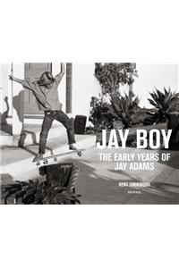 Jay Boy: The Early Years of Jay Adams