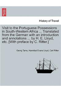 Visit to the Portuguese Possessions in South-Western Africa ... Translated from the German with an Introduction and Annotations ... by H. E. Lloyd, Etc. [With Preface by C. Ritter.]