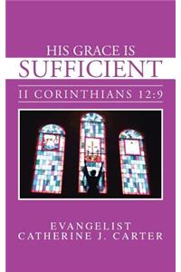 His Grace Is Sufficient: II Corinthians 12:9