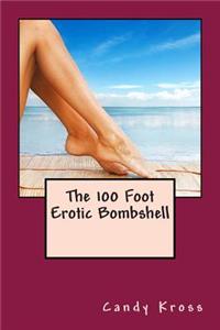 The 100 Foot Erotic Bombshell