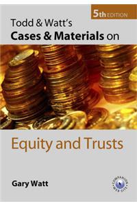 Todd and Watt's Cases and Materials on Equity and Trusts