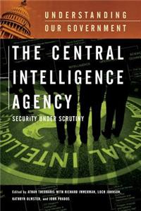 The Central Intelligence Agency: Security Under Scrutiny