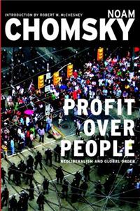 Profit Over People: Neoliberalism and Global Order