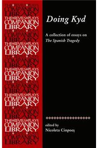 Doing Kyd: Essays on the Spanish Tragedy