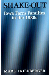Shake-Out: Iowa Farm Families in the 1980s